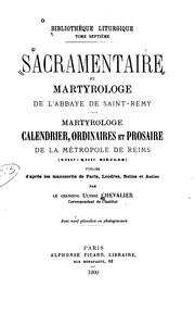 Cover of: Sacramentaire et martyrologe de l'Abbaye de Saint Remy: Martyrologe, calendrier, ordinaires, et ...