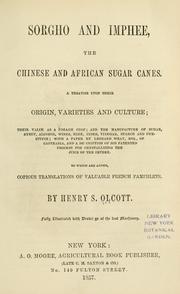 Cover of: Sorgho and imphee, the Chinese and African sugar canes.: A treatise upon their origin, varieties and culture.