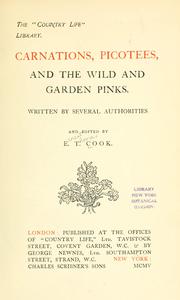 Cover of: Carnations, picotees, and the wild and garden pinks. by E. T. Cook