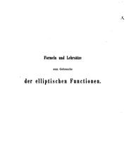 Cover of: Formeln und Lehrsätze zum Gebrauche der elliptischen Funcitonen: Nach Vorlesungen und ...