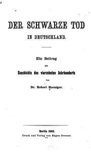 Cover of: Der schwarze Tod in Deutschland: Ein Beitrag zur Geschichte des vierzehnten Jahrhunderts by Robert Hoeniger