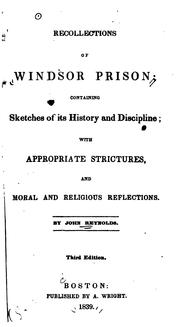 Cover of: Recollections of Windsor Prison: Containing Sketches of Its History and Discipline; with ...