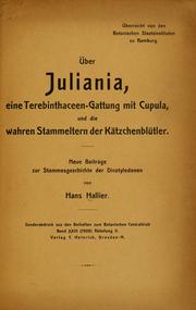 Cover of: Über Juliania: eine Terebinthaceen-Gattung mit Cupula, und die wahren Stammeltern der Kätzchenblütler. Neue Beiträge zur Stammesgeschichte der Dicotyledonen.