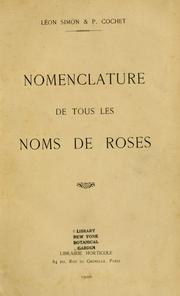 Cover of: Nomenclature de tous les noms de roses connus: avec indication de leur race, obtenteur, année de production, couleur et synonymes ...