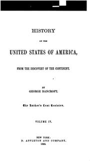 Cover of: History of the United States of America, from the Discovery of the Continent by George Bancroft