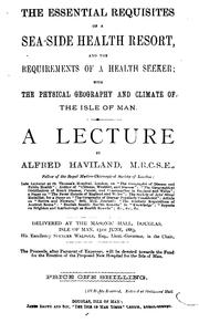 Cover of: The essential requisites of a sea-side health resort, and the requirements of a health seeker ..