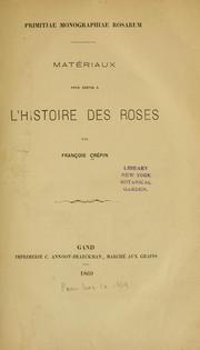 Cover of: Primitiae monographiae rosarum: matériaux pour servir à l'histoire des roses