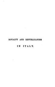 Cover of: Royalty and republicanism in Italy; or, Notes and documents relating to the Lombard insurrection ...