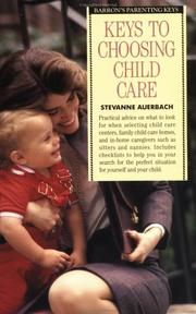 Cover of: Keys to choosing child care by Stevanne Auerbach