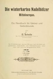 Cover of: Die winterharten Nadelhölzer Mitteleuropas by Ernst Schelle