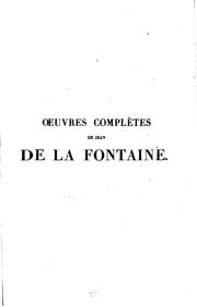 Cover of: Oeuvres complètes de Jean de La Fontaine: avec des notes et une nouvelle notice sur sa vie