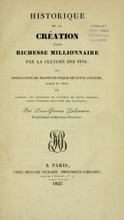 Historique de la création d'une richesse millinnnaire par la culture des pins by Louis-Gervais Delamarre