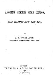 Cover of: Angling Resorts Near London: The Thames and the Lea by J. P. Wheeldon