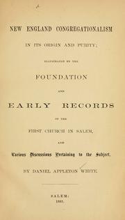 Cover of: New England Congregationalism in its origin and purity by Daniel Appleton White