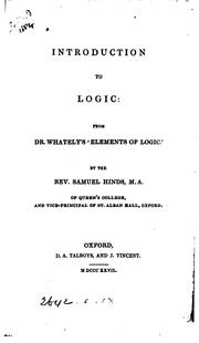 Cover of: Introduction to Logic: From Dr Whately's Elements of Logic by Samuel Hinds , Richard Whately