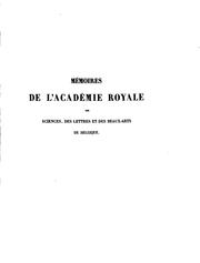 Cover of: Mémoires de l'Académie royale des sciences: des lettres et des beaux-arts de Belgique. Tome Ier ...