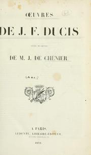 Cover of: uvres de J.F. Ducis, suivies de M.J. de Chénier.