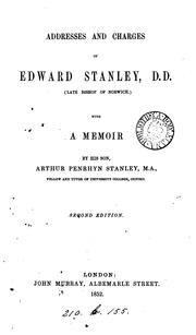 Cover of: Addresses and charges of Edward Stanley, with a memoir by A.P.Stanley