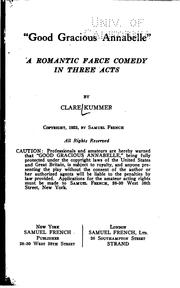 Cover of: "Good Gracious, Annabelle": A Romantic Farce Comedy in Three Acts by Clare Beecher Kummer