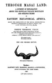 Cover of: Through Masai Land: A Journey of Exploration Among the Snowclad Volcanic Mountains and Strange ... by Joseph Thomson