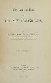 Cover of: With axe and rope in the New Zealand Alps | George Edward Mannering