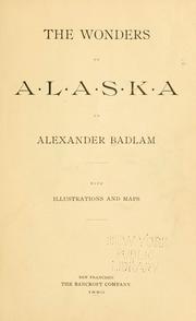 Cover of: The wonders of Alaska by Alexander Badlam