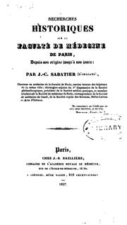 Cover of: Recherches historiques sur la Faculté de médecine de Paris: depuis son origine jusqu'à nos jours by J. C. Sabatier, J. C. Sabatier