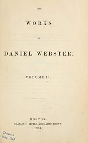 Cover of: The works of Daniel Webster ... | Daniel Webster