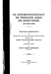 Cover of: Die Konsumgenossenschaft, ihr föderativer Ausbau und dessen Theorie.(der ... by Oskar August Rosenqvist