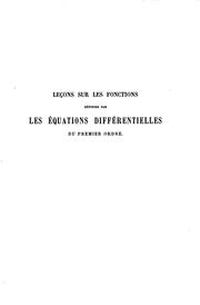 Cover of: Leçons sur les fonctions définies par les équations différentielles du ...