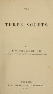 Cover of: The three scouts by John Townsend Trowbridge