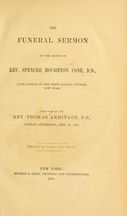 Cover of: The funeral sermon on the death of Rev. Spencer Houghton Cone, D.D., late pastor of the First Baptist church, New York.