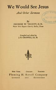 Cover of: We would see Jesus by George W. Truett