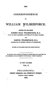 The Correspondence of William Wilberforce by William Wilberforce, Samuel Wilberforce