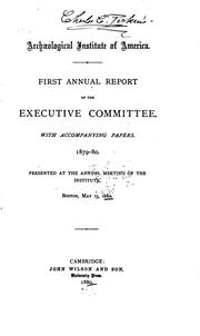 Cover of: First Annual Report of the Executive Committee: With Accompanying Papers