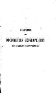 Cover of: Histoire des découvertes géographiques des nations Européennes dans les differentes parties du monde
