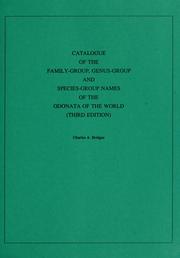 Cover of: Catalogue of the family-group, genus-group and species-group names of the Odonata of the world | Charles A. Bridges