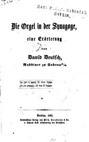 Cover of: Die Orgel in der Synagoge: Eine Erörterung by David Deutsch