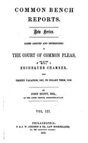 Cover of: Cases Argued and Determined in the Court of Common Pleas and in the Exchequer Chamber from ... by Great Britain. Court of Common Pleas., Great Britain Court of Exchequer, John Scott