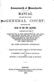 Cover of: A Manual for the Use of the General Court by Massachusetts. General Court., Stephen Nye Gifford , Edward A. McLaughlin , E. Herbert Clapp , George T. Sleeper , James W. Kimball , William Stowe , William Stevens Robinson, Charles Henry Taylor, Henry Dingley Coolidge