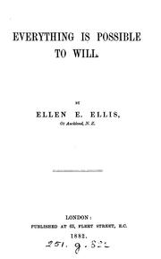 Cover of: Everything is possible to will by Ellen E. Ellis