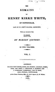 Cover of: the remains of henry kirke white, of nottingham, late of st. john's college by 1808