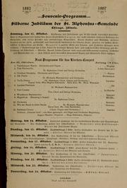 Cover of: Souvenir programm für das Silbernes jubiläum der St. Alphonsus Gemeinde, Chicago, Illinois, 1882-1907. by St. Alphonsus Church (Chicago, Ill.)