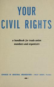 Cover of: Your civil rights: a handbook for trade union members and organizers.