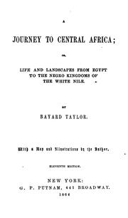 Cover of: A Journey to Central Africa, Or, Life and Landscapes from Egypt to the Negro Kingdoms of the ... by Bayard Taylor