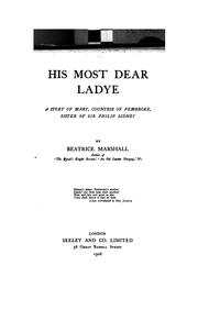 Cover of: His Most Dear Ladye: A Story of Mary, Countess of Pembroke, Sister of Sir Philip Sidney by Beatrice Marshall