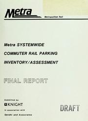 Cover of: Metra systemwide commuter rail parking inventory assessment: final report