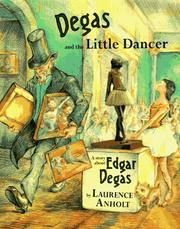 Cover of: Degas and the little dancer: a story about Edgar Degas