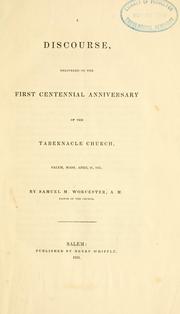 A discourse delivered on the first centennial anniversary of the Tabernacle church, Salem, Mass., April 26, 1835 by Samuel M. Worcester