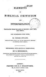 Cover of: Elements of Biblical criticism and interpretation. Republ., with additional observations by Moses Stuart